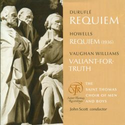 Duruflé Requiem, Howells Requiem, and Valiant-for-Truth