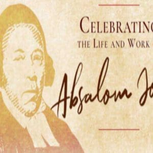 Celebrating the Life and Work of Absalom Jones