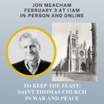 Spring Theology Lecture - To Keep the Feast: Saint Thomas Church in War and Peace